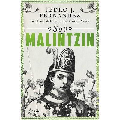 Soy Malintzin / I Am Malintzin - by  Pedro J Fernandez (Paperback)