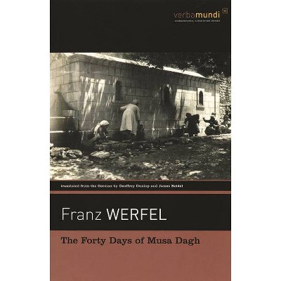 The Forty Days of Musa Dagh - (Verba Mundi (Paperback)) by  Franz Werfel (Paperback)