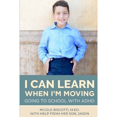 I Can Learn When I'm Moving - by  Nicole Biscotti (Paperback)