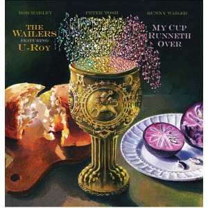 Wailers & U-Roy - My Cup Runneth Over (Vinyl) - 1 of 1