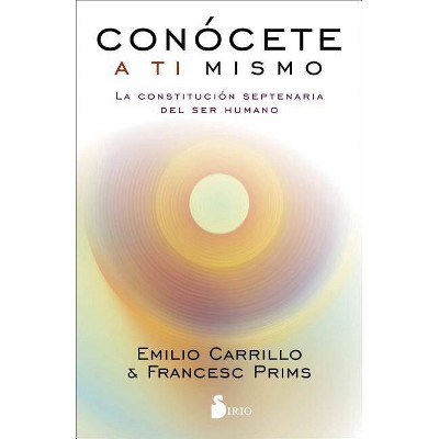 Conocete a Ti Mismo - by  Emilio Carrillo (Paperback)