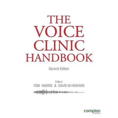 The Voice Clinic Handbook - by  Tom Harris & David Howard (Paperback)