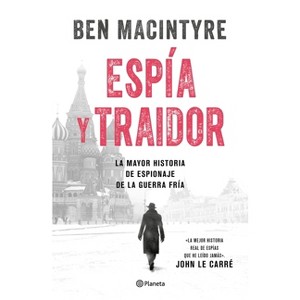 Espía Y Traidor - by  Ben MacIntyre (Paperback) - 1 of 1
