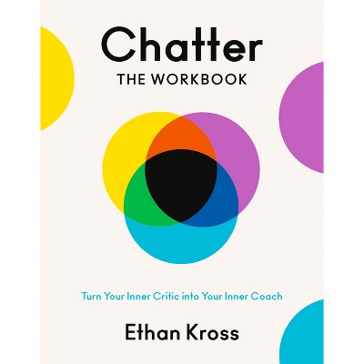 Chatter: The Workbook - by  Ethan Kross (Paperback)