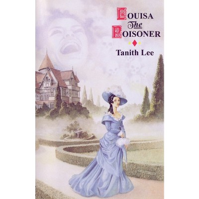 Louisa the Poisoner - by  Tanith Lee (Paperback)