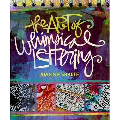 The Art of Whimsical Lettering - by  Joanne Sharpe (Paperback)