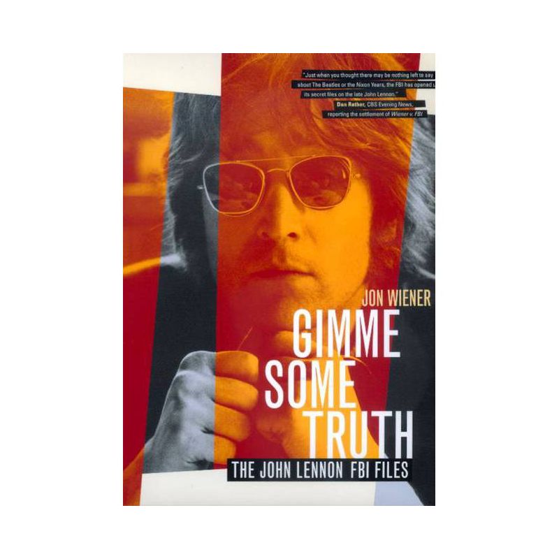 Gimme Some Truth - Annotated by  Jon Wiener (Paperback), 1 of 2