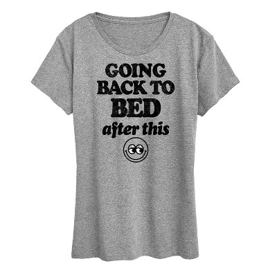 Women's - Instant Message - Going Back To Bed After This Short Sleeve Graphic T-Shirt