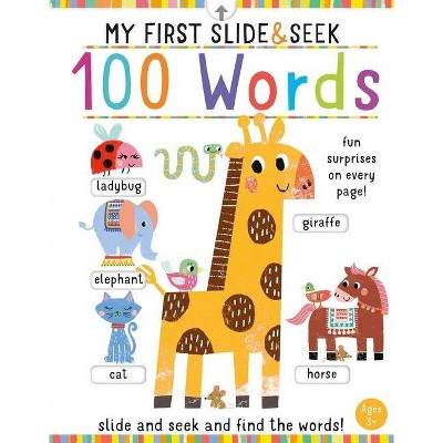 My First Slide and Seek: 100 Words - (Iseek) by  Insight Editions (Hardcover)