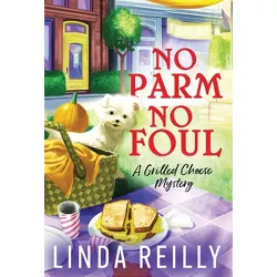 No Parm No Foul - (Grilled Cheese Mysteries) by  Linda Reilly (Paperback)