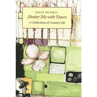 Shatter Me with Dawn - by  Sally Russell (Hardcover)