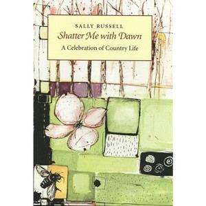Shatter Me with Dawn - by  Sally Russell (Hardcover) - 1 of 1