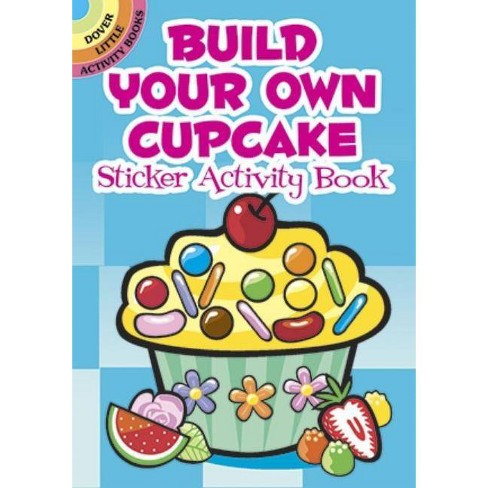 Build Your Own Cupcake Sticker Activity Book Dover Little