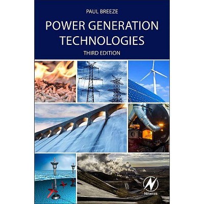 Power Generation Technologies - 3rd Edition by  Paul Breeze (Paperback)