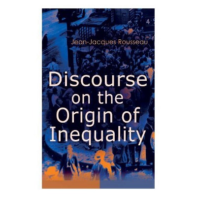Discourse on the Origin of Inequality - by  Jean-Jacques Rousseau (Paperback)