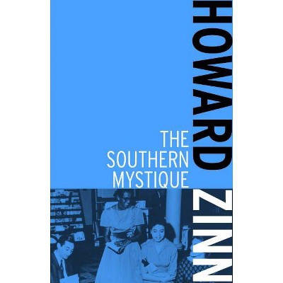 Southern Mystique - 2nd Edition by  Howard Zinn (Paperback)