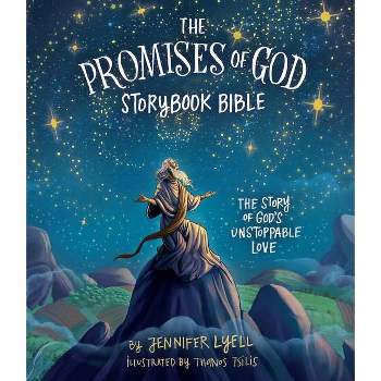 The Promises of God Storybook Bible - by  Jennifer Lyell (Hardcover)
