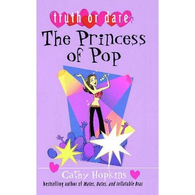 The Princess of Pop - (Truth or Dare) by  Cathy Hopkins (Paperback)