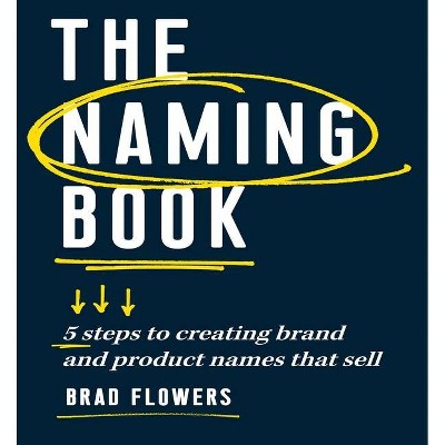 The Naming Book - by  Brad Flowers (Paperback)