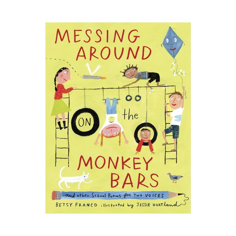 Messing Around on the Monkey Bars - by  Betsy Franco (Hardcover), 1 of 2