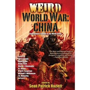 Weird World War: China - by  Sean Patrick Hazlett (Paperback) - 1 of 1