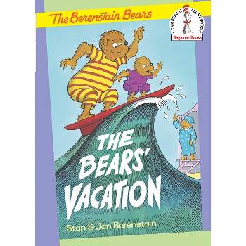 The Bears' Vacation - (Beginner Books(r)) by  Stan Berenstain & Jan Berenstain (Hardcover)