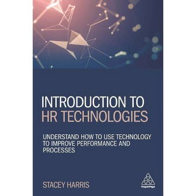 Introduction to HR Technologies - by  Stacey Harris (Paperback)