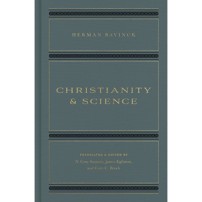 Christianity and Science - by  Herman Bavinck (Hardcover)