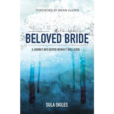 His Beloved Bride - by  Sula Skiles (Paperback)