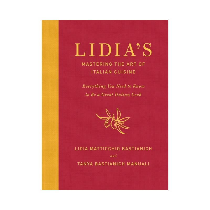 Lidia's Mastering the Art of Italian Cuisine - by  Lidia Matticchio Bastianich & Tanya Bastianich Manuali (Hardcover), 1 of 2