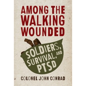 Among the Walking Wounded - by  John Conrad (Paperback) - 1 of 1