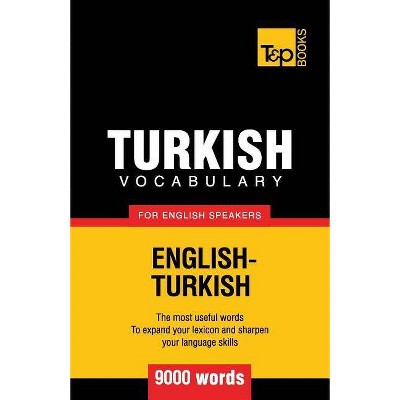 Turkish vocabulary for English speakers - 9000 words - (American English Collection) by  Andrey Taranov (Paperback)