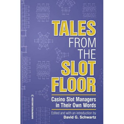 Tales from the Slot Floor, Volume 1 - (Gambling Studies) by  David G Schwartz (Paperback)