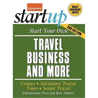 Start Your Own Travel Business - (Startup) 2nd Edition by  The Staff of Entrepreneur Media (Paperback)