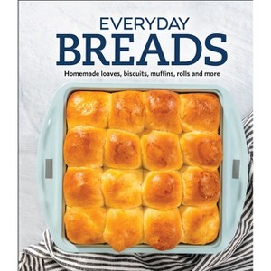 Everyday Breads - by  Publications International Ltd (Hardcover) - 1 of 1