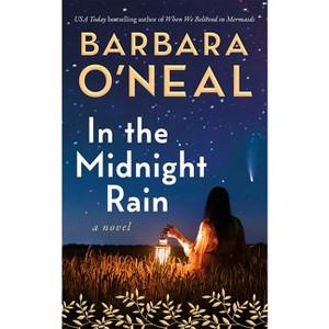 In the Midnight Rain - by  Barbara O'Neal (Paperback) - 1 of 1