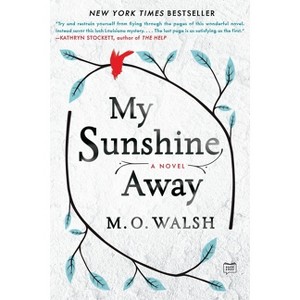 My Sunshine Away (Reprint) (Paperback) by M.O. Walsh - 1 of 1