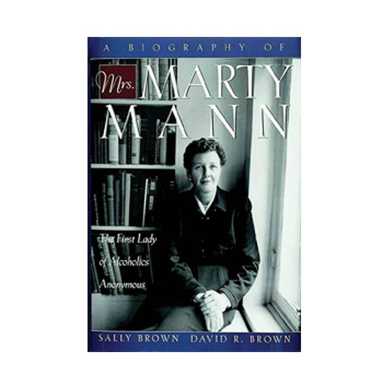 A Biography of Mrs Marty Mann - Annotated by  Sally Brown & David R Brown (Paperback), 1 of 2