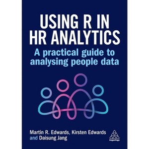 Using R in HR Analytics - by  Martin Edwards & Kirsten Edwards & Daisung Jang (Paperback) - 1 of 1