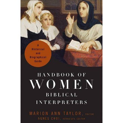 Handbook of Women Biblical Interpreters - by  Marion Ann Taylor (Paperback)