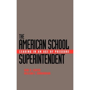 The American School Superintendent - (Jossey-Bass Education) by  Gene R Carter & William G Cunningham (Hardcover) - 1 of 1