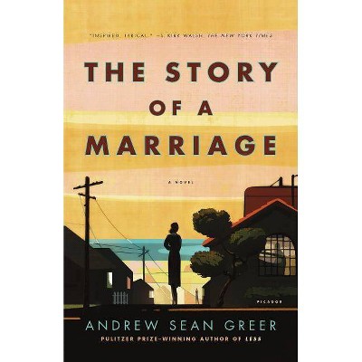 Story of a Marriage - by  Andrew Sean Greer (Paperback)