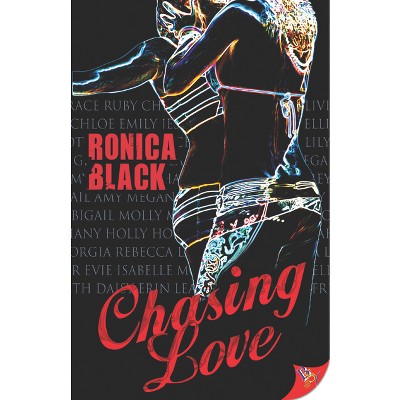 Chasing Love - by  Ronica Black (Paperback)