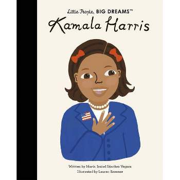Kamala Harris - (Little People, Big Dreams) by  Maria Isabel Sanchez Vegara (Hardcover)