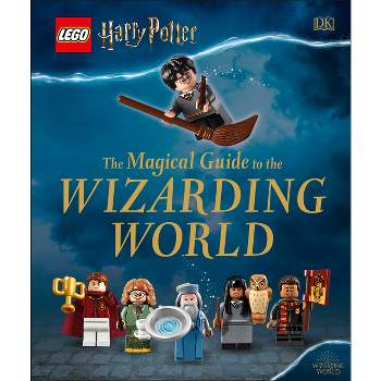 Lego Harry Potter : The Magical Guide to the Wizarding World -  (Hardcover)