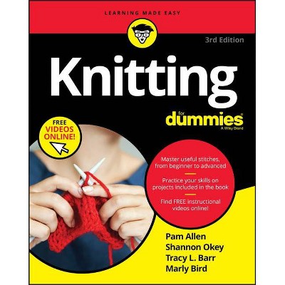 Knitting For Dummies, 3rd Edition - by  Pam Allen (Paperback)