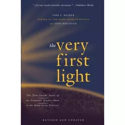 The Very First Light - by  John Boslough & John Mather (Paperback)