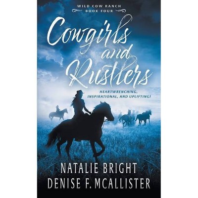 Cowgirls and Rustlers - by  Natalie Bright & Denise F McAllister (Paperback)