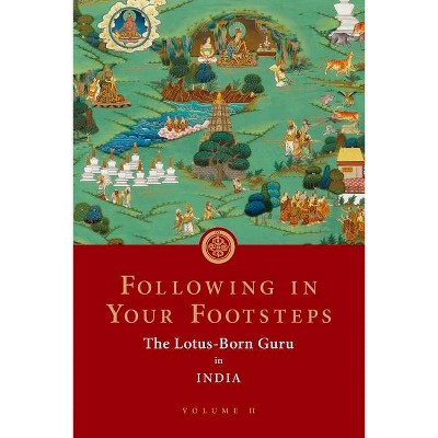 Following in Your Footsteps, Volume II - by  Padmasambhava (Paperback)