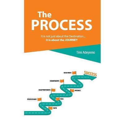 The Process - by  Timi Adeyemo (Paperback)